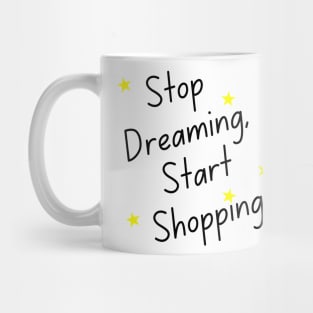 Stop Dreaming Start Shopping. Tote Bag for All Your Shopping and Stuff. Gift for Christmas. Xmas Goodies. Black and Yellow Mug